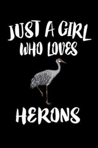 Cover of Just A Girl Who Loves Herons