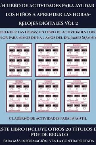 Cover of Cuaderno de actividades para infantil (Un libro de actividades para ayudar a los niños a aprender las horas- Relojes digitales Vol 2)