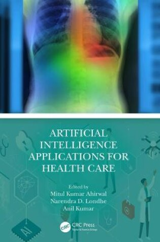 Cover of Artificial Intelligence Applications for Health Care