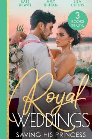 Cover of Royal Weddings: Saving His Princess