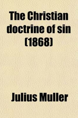 Cover of The Christian Doctrine of Sin (Volume 2)