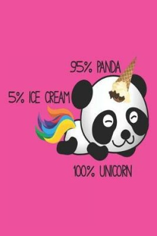 Cover of 95% Panda 5% Ice Cream 100% Unicorn