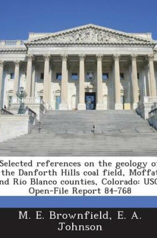 Cover of Selected References on the Geology of the Danforth Hills Coal Field, Moffat and Rio Blanco Counties, Colorado