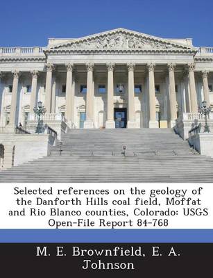 Book cover for Selected References on the Geology of the Danforth Hills Coal Field, Moffat and Rio Blanco Counties, Colorado