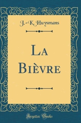 Cover of La Bièvre (Classic Reprint)