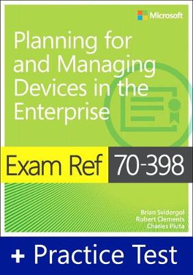 Cover of Exam Ref 70-398 Planning for and Managing Devices in the Enterprise with Practice Test