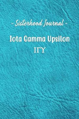 Book cover for Sisterhood Journal Iota Gamma Upsilon