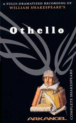 Book cover for The Complete Arkangel Shakespeare: Othello