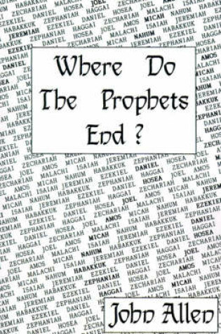 Cover of Where Do the Prophets End?