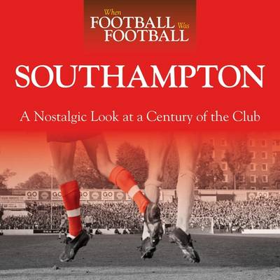 Book cover for When Football Was Football: Southampton