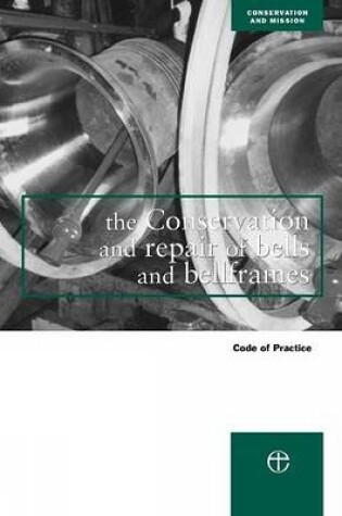 Cover of The Conservation and Repair of Bells and Bellframes