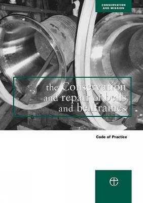 Book cover for The Conservation and Repair of Bells and Bellframes