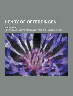 Book cover for Henry of Ofterdingen; A Romance