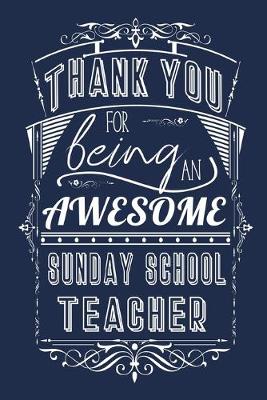 Book cover for Thank You For Being An Awesome Sunday School Teacher