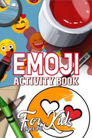 Cover of Emoji Activity Book For Kids Ages 4-6