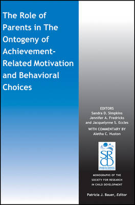 Book cover for The Role of Parents in the Ontogeny of Achievement-Related Motivation and Behavioral Choices