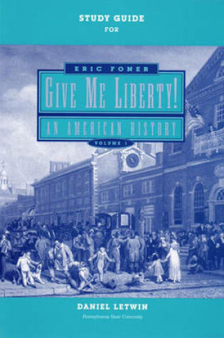 Cover of Study Guide: for Give Me Liberty! An American History, First Edition, Seagull Edition (Vol. 1) (v. 1)