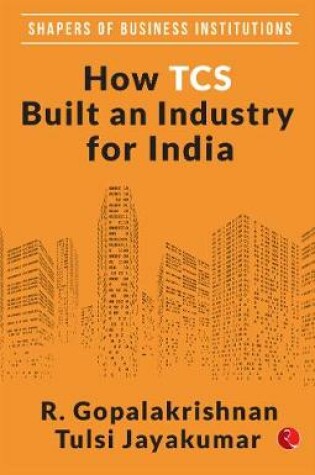 Cover of How TCS Built An Industry For India