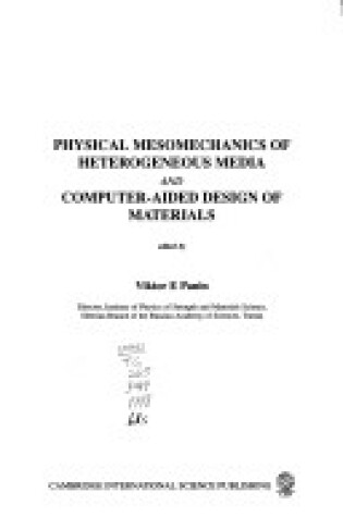 Cover of Physical Mesomechanics of Heterogeneous Media and Computer Aided Design of Materials