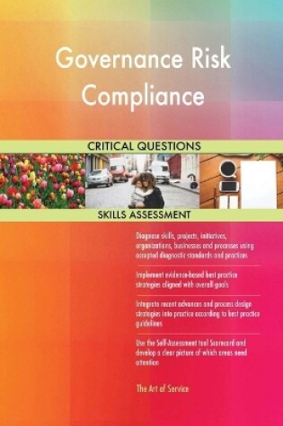 Cover of Governance Risk Compliance Critical Questions Skills Assessment