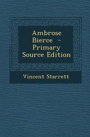 Cover of Ambrose Bierce - Primary Source Edition