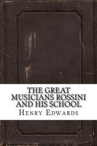 Cover of The Great Musicians Rossini and His School