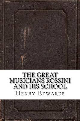 Book cover for The Great Musicians Rossini and His School