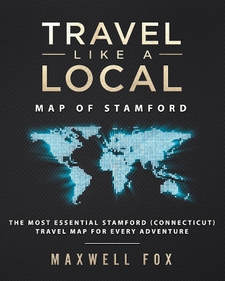 Book cover for Travel Like a Local - Map of Stamford