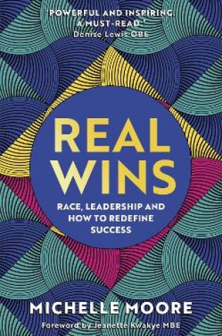 Cover of Real Wins *CMI MANAGEMENT BOOK OF THE YEAR 2022 LONGLIST*