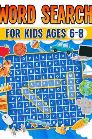 Cover of Word Search for Kids Ages 6-8 | 100 Fun Word Search Puzzles | Kids Activity Book | Large Print | Paperback