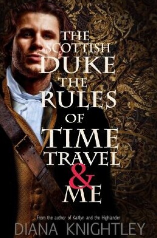Cover of The Scottish Duke, the Rules of Time Travel, and Me