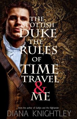 Cover of The Scottish Duke, the Rules of Time Travel, and Me