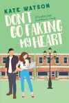 Book cover for Don't Go Faking My Heart