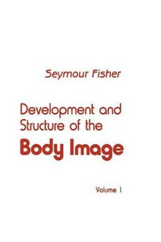 Cover of Development and Structure of the Body Image: Volume 1