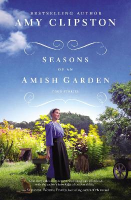 Seasons of an Amish Garden by Amy Clipston