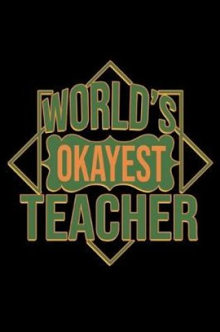 Cover of World's okayest teacher