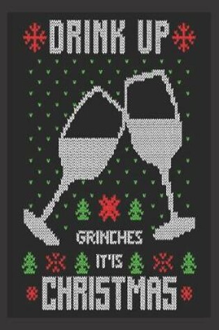 Cover of drink up grinches it'is Christmas