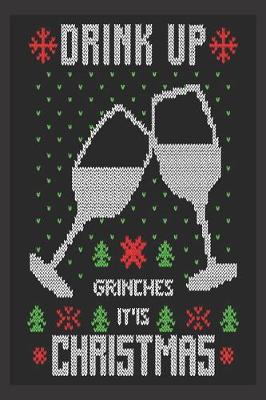 Book cover for drink up grinches it'is Christmas