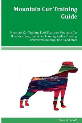 Book cover for Mountain Cur Training Guide Mountain Cur Training Book Features