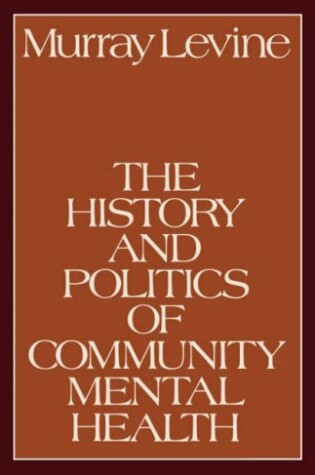 Cover of History and Politics of Community Mental Health