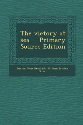Cover of The Victory at Sea - Primary Source Edition