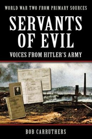 Cover of Servants of Evil: Voices of Hitlers Army