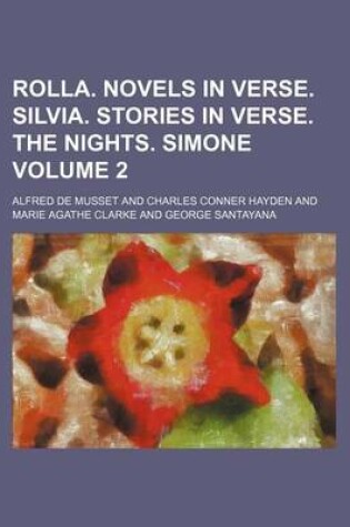 Cover of Rolla. Novels in Verse. Silvia. Stories in Verse. the Nights. Simone Volume 2