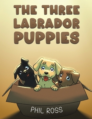 Book cover for The Three Labrador Puppies