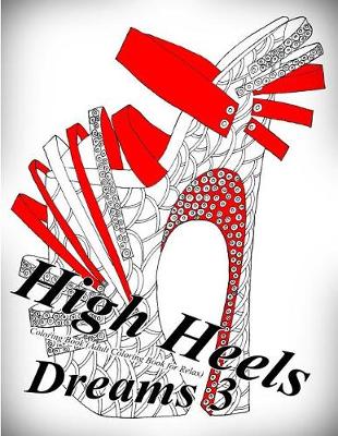 Book cover for High Heels Dreams 3 - Coloring Book (Adult Coloring Book for Relax)