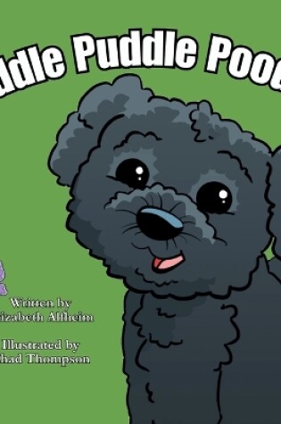 Cover of Piddle Puddle Poodle