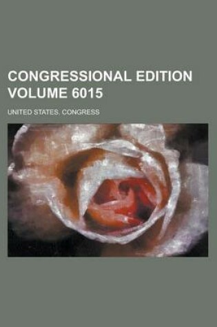 Cover of Congressional Edition Volume 6015