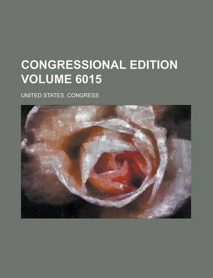 Book cover for Congressional Edition Volume 6015