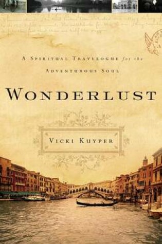Cover of Wonderlust: A Spiritual Travelogue for the Adventurous Soul