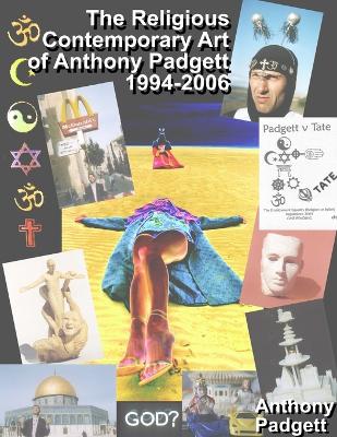 Book cover for The Religious Contemporary Art of Anthony Padgett 1994-2006